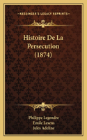 Histoire De La Persecution (1874)