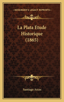 La Plata Etude Historique (1865)