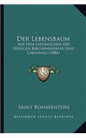 Lebensbaum: Aus Dem Lateinischen Des Heiligen Kirchenlehrers Und Cardinals (1886)