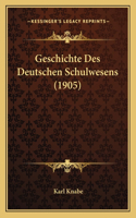 Geschichte Des Deutschen Schulwesens (1905)