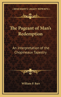 The Pageant of Man's Redemption