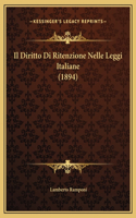 Il Diritto Di Ritenzione Nelle Leggi Italiane (1894)