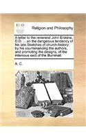 A Letter to the Reverend John Erskine, D.D. ... on the Dangerous Tendency of His Late Sketches of Church-History