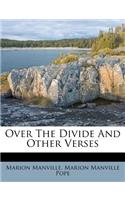 Over the Divide and Other Verses