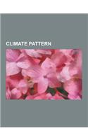 Climate Pattern: El Nino-Southern Oscillation, Monsoon, Quasi-Biennial Oscillation, Pacific Decadal Oscillation, Trade Wind, Atlantic M