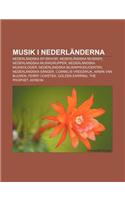 Musik I Nederlanderna: Nederlandska Ep-Skivor, Nederlandska Musiker, Nederlandska Musikgrupper, Nederlandska Musikologer(Swedish)