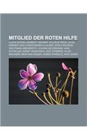 Mitglied Der Roten Hilfe: Clara Zetkin, Herbert Wehner, Wilhelm Pieck, Olga Korner, Max Christiansen-Clausen, Erich Muhsam, Wolfgang Abendroth