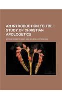 An Introduction to the Study of Christian Apologetics