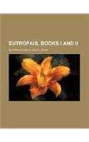Eutropius, Books I and II