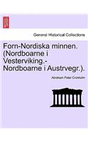 Forn-Nordiska minnen. (Nordboarne i Vesterviking.-Nordboarne i Austrvegr.).
