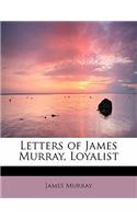 Letters of James Murray, Loyalist: (English)