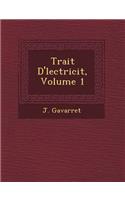 Trait D' Lectricit, Volume 1