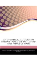An Unauthorized Guide to History's Greatest Battleships: HMS Prince of Wales