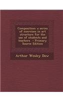 Composition; A Series of Exercises in Art Structure for the Use of Students and Teachers