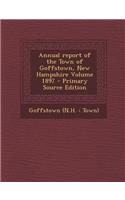 Annual Report of the Town of Goffstown, New Hampshire Volume 1897 - Primary Source Edition