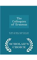 The Colloquies of Erasmus - Scholar's Choice Edition