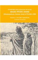 THE Western Cree (Pakisimotan Wi Iniwak) Maski Piton's Band (Maskepetoon, Broken Arm) of Plains Cree Volume 2 - Post 1860, Appendicies