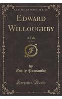 Edward Willoughby, Vol. 2 of 2: A Tale (Classic Reprint)