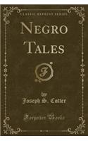 Negro Tales (Classic Reprint)