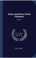 Giotto And Some Of His Followers; Volume 1