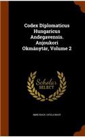 Codex Diplomaticus Hungaricus Andegavensis. Anjoukori Okmanytar, Volume 2