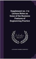 Supplement no. 1 to Lecture Notes on Some of the Business Features of Engineering Practice