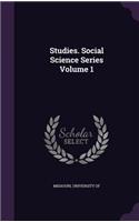 Studies. Social Science Series Volume 1