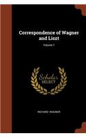 Correspondence of Wagner and Liszt; Volume 1