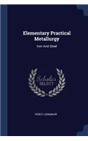 Elementary Practical Metallurgy