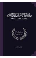 Access to the Built Environment a Review of Literature