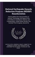 National Earthquake Hazards Reduction Program (NEHRP) Reauthoriztion: Hearing Before the Subcommittee on Science, Technology, and Space of the Committee on Commerce, Science, and Transportation, United States Senate, O