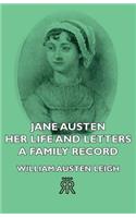Jane Austen - Her Life and Letters - A Family Record