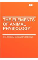 The Elements of Animal Physiology