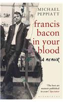 Francis Bacon in Your Blood