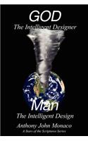 GOD The Intelligent Designer Man The Intelligent Design