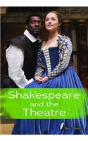 Shakespeare and the Theater