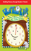 What Time Is It?: Hickory Dickory Dock and "Wee Willie Winkie"(Reader's Theater)
