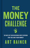 Money Challenge: 30 Days of Discovering God's Design for You and Your Money