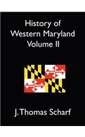 History of Western Maryland Vol. II