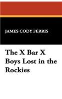 The X Bar X Boys Lost in the Rockies