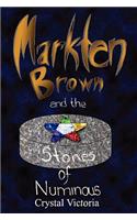 Markten Brown and the Stones of Numinous