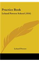 Practice Book: Leland Powers School (1916)