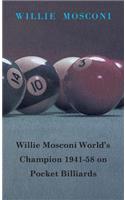 Willie Mosconi World's Champion 1941-58 on Pocket Billiards