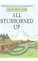 All Stubborned Up: (English)