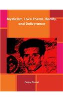 Mysticism, Love Poems, Reality, and Deliverance