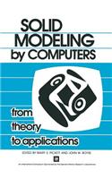 Solid Modeling by Computers: From Theory to Applications