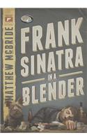 Frank Sinatra in a Blender
