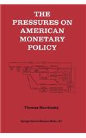 Pressures on American Monetary Policy