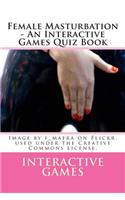 Female Masturbation - An Interactive Games Quiz Book