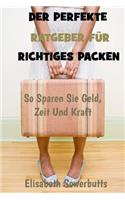 Der Perfekte Ratgeber Für Richtiges Packen